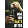 Biri Bizi Hasta Ediyor