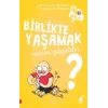 Birlikte Yaşamak Neden Güzeldir?