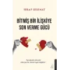 Bitmiş Bir İlişkiye Son Verme Gücü Alt Başlık: “Kendisinin efendisi olmayan hiç kimse özgür değildir.”