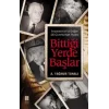 Bittiği Yerde Başlar