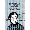 Biyoloji Kader Olunca