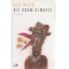 Biz Adam Olmayız