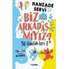 Biz Arkadaş mıyız? - Su Günlükleri 1 (Ciltli)