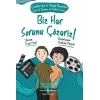 Biz Her Sorunu Çözeriz-Çocuklar İçin 21. Yüzyıl Becerileri-Eleştirel Düşünme ve Problem Çözme