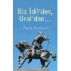 Biz İdilden Uraldan...