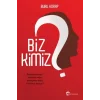 Biz Kimiz?