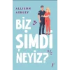 Biz Şimdi Neyiz?