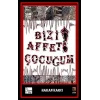 Bizi Affet Çocuğum!