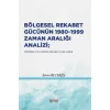 Bölgesel Rekabet Gücünün 1980 - 1999 Zaman Aralığı Analizi