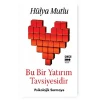 Bu Bir Yatırım Tavsiyesidir - Psikolojik Sermaye