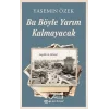 Bu Böyle Yarım Kalmayacak