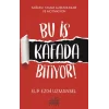 Bu İş Kafada Bitiyor!