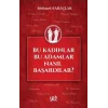 Bu Kadınlar Bu Adamlar Nasıl Başardılar?