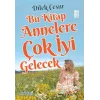 Bu Kitap Annelere Çok İyi Gelecek