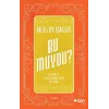 Bu Muydu? (Orijinal ve Sadeleştirilmiş Metin Bir Arada)
