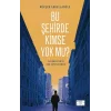 Bu Şehirde Kimse Yok mu?