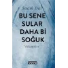 Bu Sene Sular Daha Bi Soğuk