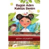 Bugün Adım Kaktüs Benim