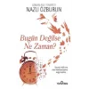 Bugün Değilse Ne Zaman?