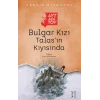 Bulgar Kızı /Talasın Kıyısında