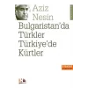Bulgaristanda Türkler Türkiyede Kürtler