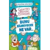 Bunu Bilmeyecek Ne Var