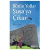 Bütün Yollar Şuşaya Çıkar