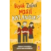 Büyük Zaferi Nasıl Kazandık