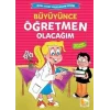 Büyüyünce Öğretmen Olacağım