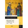 Cambridge Türkiye Tarihi 1 - Bizans’tan  Türkiye’ye 1071-1453
