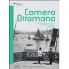 Camera Ottomana - Photographt and Modernity in the Ottoman Empire 1840-1914