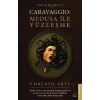 Caravaggio: Medusa ile Yüzleşme
