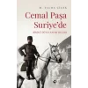 Cemal Paşa Suriye’de: Birinci Dünya Savaşı Yılları