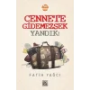 Cennete Gidemezsek Yandık!