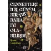 Cennetteki İlk Günüm Bir Tık Daha İyi Olabilirdi