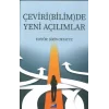 Çeviri(Bilim)de Yeni Açılımlar