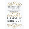 Charles Bukowski - Pis Moruk Diriliyor