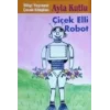 Çiçek Elli Robot
