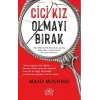 Cici Kız Olmayı Bırak