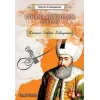 Cihana Hükmeden Sultan - Tarihte İz Bırakanlar Kanuni Sultan Süleyman