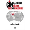 Çin Hakkında Bilmek İstemedikleriniz