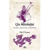 Çin Mitolojisi - İnanışlar, İmparatorlar ve Ejderhalar