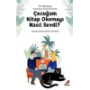 Çocuğum Kitap Okumayı Nasıl Sevdi