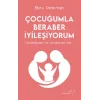 Çocuğumla Beraber İyileşiyorum