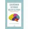 Çocuğumun Beyninde Neler Oluyor?