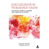 Çocuğunuzun Psikoloğu Olun