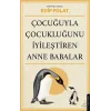 Çocuğuyla Çocukluğunu İyileştiren Anne Babalar