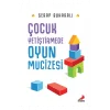 Çocuk Yetiştirmede Oyun Mucizesi