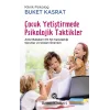Çocuk Yetiştirmede Psikolojik Taktikler