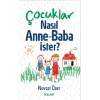 Çocuklar Nasıl Anne-Baba İster?
